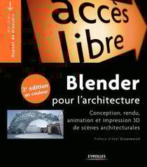 Blender pour l'architecture - Conception, rendu, animation et impression 3D de scènes architecturales - Nouvelle édition en couleur
