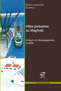 Villes portuaires au Maghreb - Acteurs du développement durable