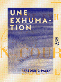 Une exhumation - Un cours libre sous l'Empire, 1863-1865