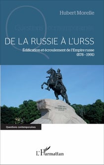 De la Russie à l'URSS - Édification et écroulement de l'Empire russe - (878-1991)