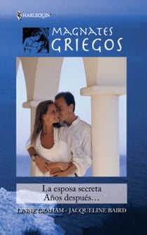 La esposa secreta - Años después... - Magnates Griegos