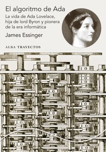 El algoritmo de Ada - La vida de Ada Lovelace, hija de lord Byron y pionera de la era informática