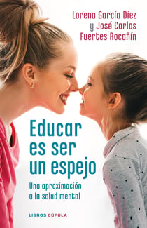 Educar es ser un espejo - Una aproximación a la salud mental