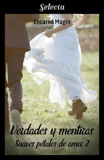 Verdades y mentiras (Suaves pétalos de amor 2)