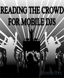 Reading the crowd - For Mobile DJs