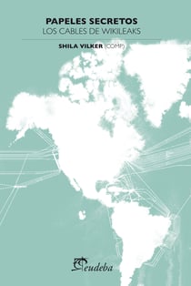 Papeles secretos - Los cables de WikiLeaks