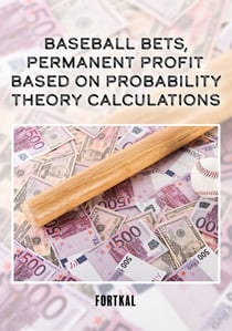 Baseball bets, permanent profit, based on probability theory calculations - BASEBALL BETS, PERMANENT PROFIT