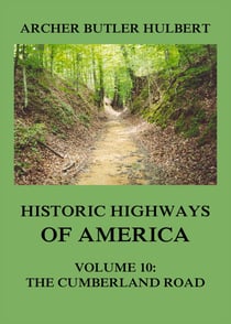 Historic Highways of America - Volume 10: The Cumberland Road