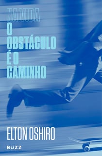 Na vida o obstáculo é o caminho