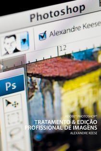 Adobe Photoshop - Tratamento e edição profissional de imagens
