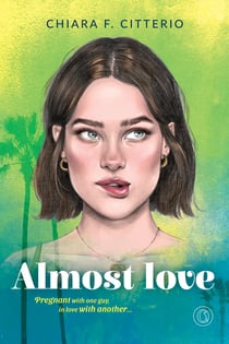 Almost Love - Pregnant with one guy, in love with another...