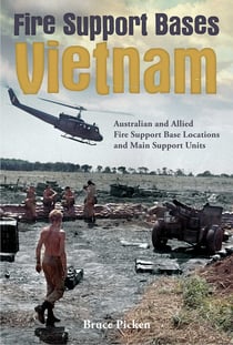 Fire Support Bases Vietnam - Australian and Allied Fire Support Base Locations and Main Support Units