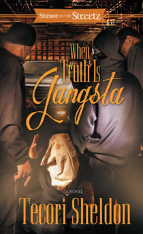 When Truth Is Gangsta - A Novel