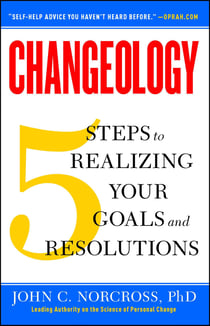 Changeology - 5 Steps to Realizing Your Goals and Resolutions