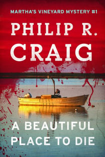 A   Beautiful Place to Die - Martha's Vineyard Mystery #1