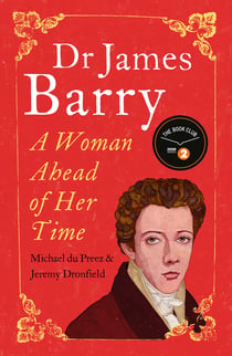 Dr James Barry - A Woman Ahead of Her Time