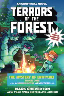 Terrors of the Forest - The Mystery of Entity303 Book One: A Gameknight999 Adventure: An Unofficial Minecrafter's Adventure