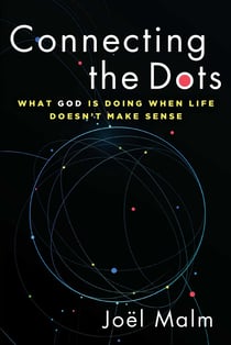 Connecting the Dots - What God is Doing When Life Doesn't Make Sense