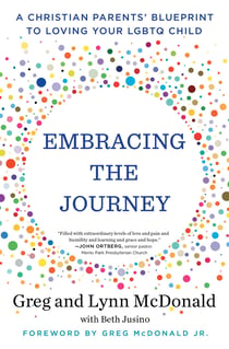 Embracing the Journey - A Christian Parents' Blueprint to Loving Your LGBTQ Child