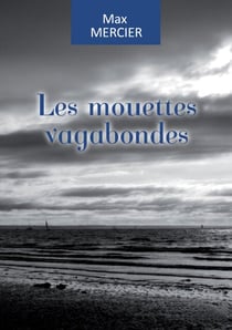Les mouettes vagabondes - Un double huit clos saisissant
