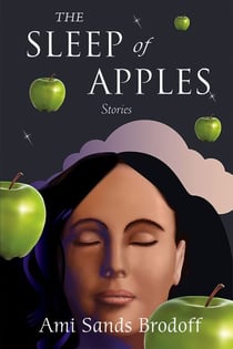 The Sleep of Apples - Stories