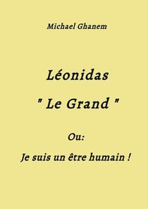 Léonidas Le Grand : Je suis un être humain !