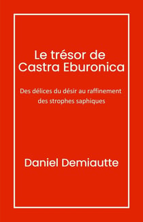 Le Trésor de Castra Eburonica : Des délices du désir au raffinement des strophes saphiques