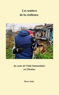 Les Sentiers de la résilience : Au coeur de l'aide humanitaire en Ukraine