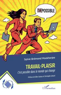 Travail-Plaisir : C'est possible dans le monde qui change