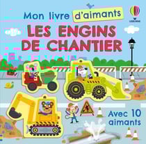 Mon livre d'aimants : Les engins de chantier - Mon livre d'aimants - dès 3 ans
