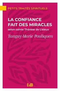 La confiance fait des miracles selon sainte Thérèse de Lisieux
