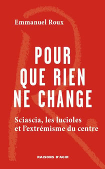 Pour que rien ne change : Sciascia, les lucioles et l'extrémisme du centre