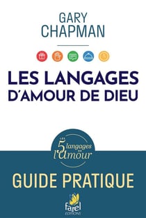 Les langages d'amour de Dieu : Guide pratique