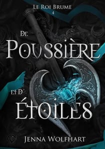 Le Roi Brume, tome 4 : de poussière et d'étoiles