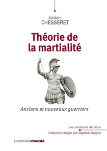 Théorie de la martialité : Anciens et nouveaux guerriers