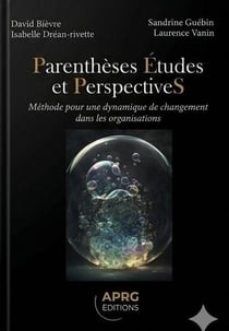 Parenthèses, Études et PerspectiveS : Méthode pour une dynamique de changement dans les organisations