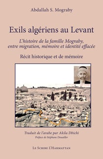 Exils algériens au Levant : L'histoire de la famille Mograby, entre migration, mémoire et identité effacée