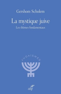 La mystique juive : Les thèmes fondamentaux
