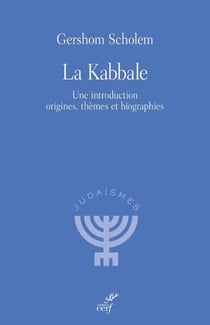 La Kabbale : Une introduction origines, thèmes et biographies