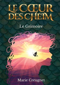 Le Coeur des Cheim : Le Grimoire - Tome 1