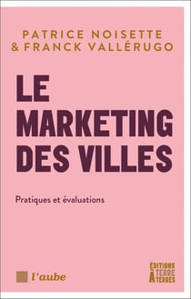 Le marketing des villes Tome 2 : Pratiques et évaluations