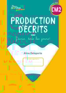 Les cahiers Bordas pour tous : Production d'écrits - CM2 - Cahier de l'élève (édition 2026)