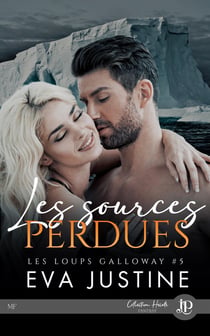 Les loups Galloway Tome 5 : Les sources perdues