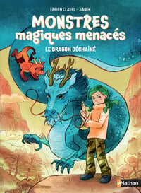 Monstres magiques menacés Tome 1 : Le dragon déchaîné
