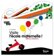 Déplie-moi ! : Visite l'école maternelle ! Dedans dehors
