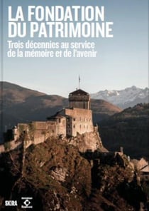 Donner un avenir à notre histoire : 30 ans de la fondation du patrimoine