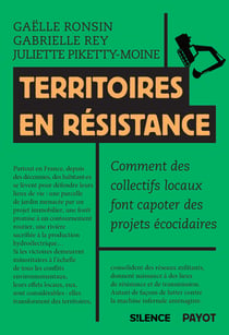 Territoires en résistance : Comment des collectifs locaux font capoter des projets écocidaires