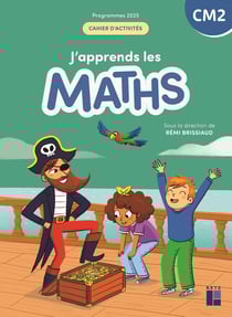 J'apprends les maths : J'apprends les Maths CM2 Cahier d'activités - Programmes 2025
