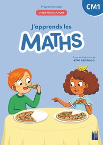 J'apprends les maths : CM1 - Guide pédagogique