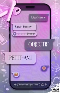 Fraternité Alpha Tau Tome 1 : Objectif : Petit-ami